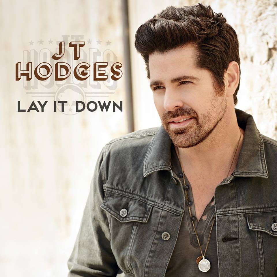JT Hodges Releases New Single "Lay It Down" Country Music Rocks