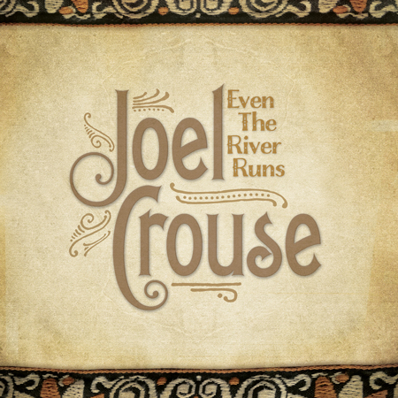 Joel-Crouse-Even-The-River-Runs-CountryMusicRocks.net